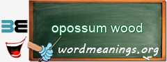 WordMeaning blackboard for opossum wood